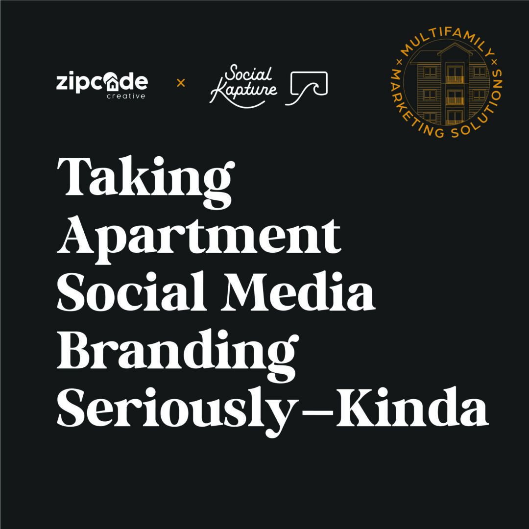 Zipcode Creative and Social Kapture collaboration graphic for apartment social media branding guide with multifamily marketing solutions badge