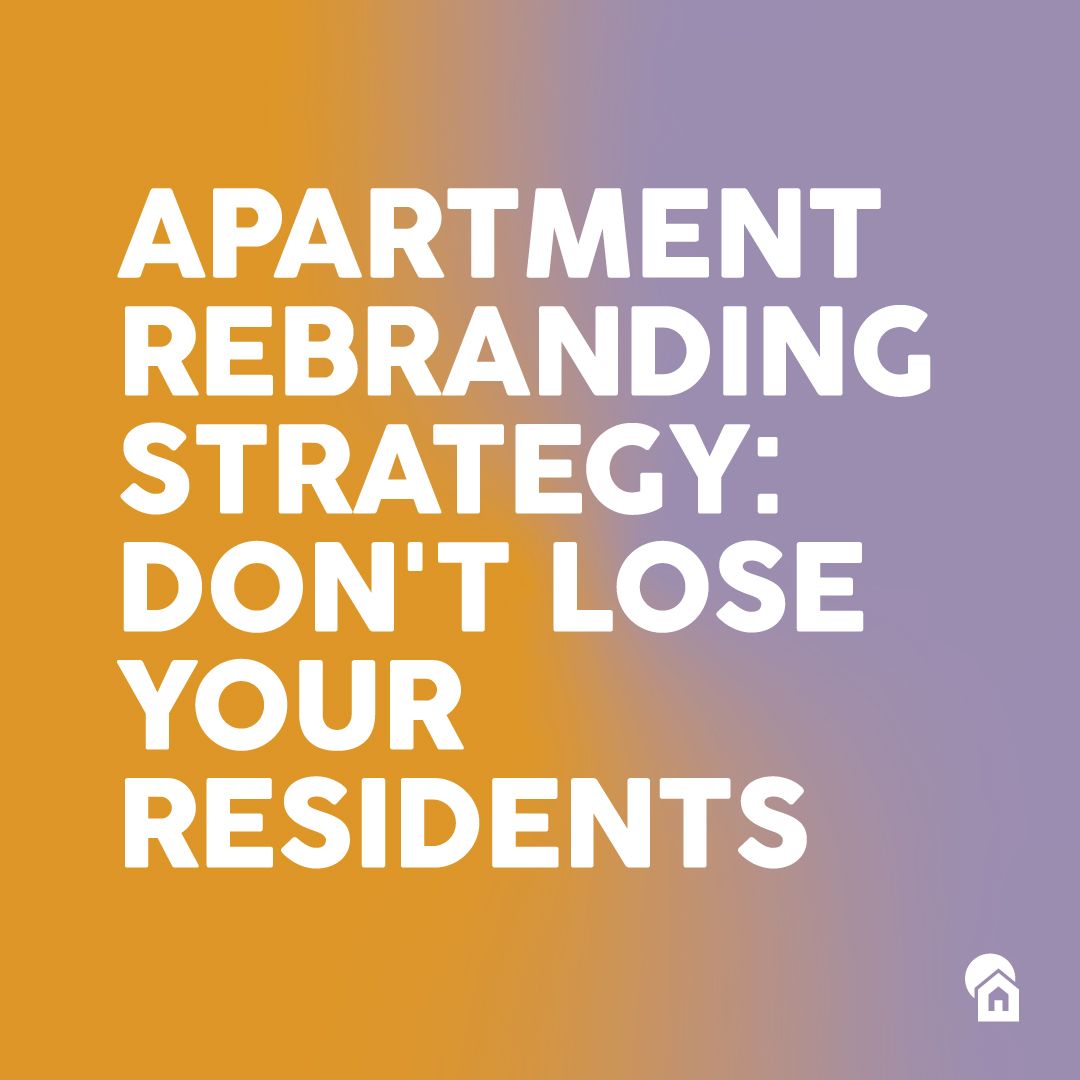 Bold white text reading "Apartment Rebranding Strategy: Don't Lose Your Residents" on an orange-to-purple gradient background with a small house icon for a multifamily marketing blog post on resident retention during rebrands.