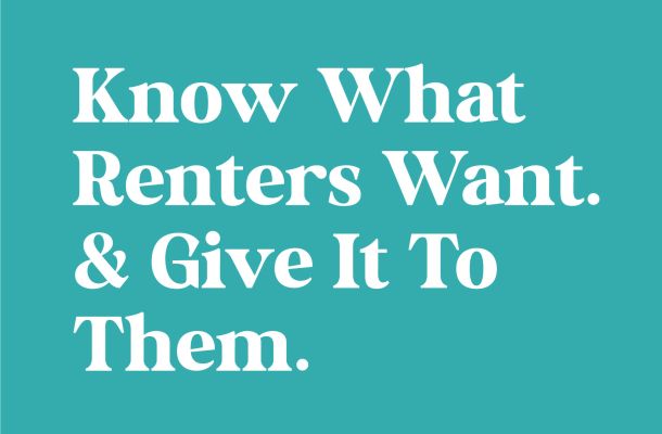 Know what renters want. & give it to them.