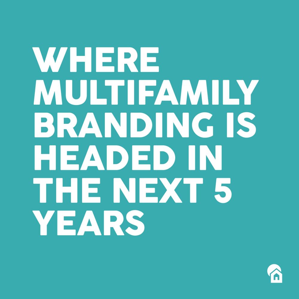 Blog title graphic reading "Where Multifamily Branding Is Headed in the Next 5 Years" in white text on teal background