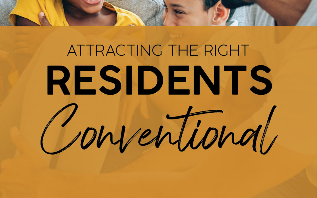 Attracting the Right Residents: Conventional Housing