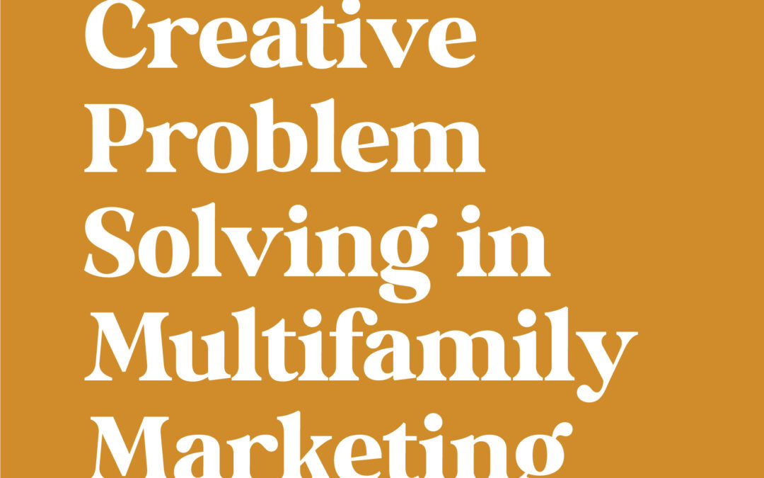 Creative Problem Solving in Multifamily Marketing